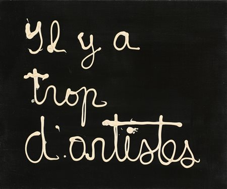 BEN VAUTIER
Il y a trop d'artistes, 1971