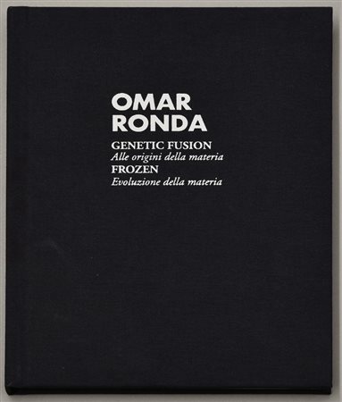 OMAR RONDA Genetic Fusion alle Origini della Materia, Frozen Evoluzione della...