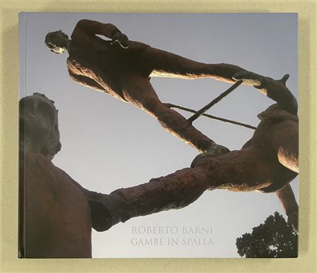 ROBERTO BARNI GAMBE IN SPALLA cm 28,5x32,5 , Gli Ori 2007-2008