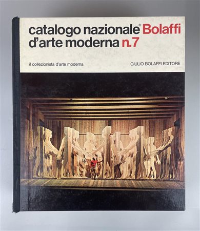 CATALOGO NAZIONALE BOLAFFI D'ARTE MODERNA N.7 IL COLLEZIONISTA D'ARTE MODERNA...