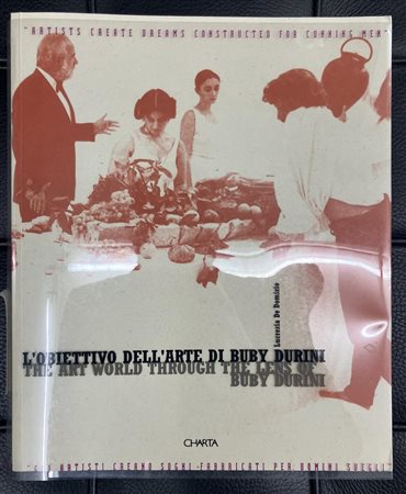 L'OBIETTIVO DELL'ARTE DI BUBY DURINI a cura di Lucrezia De Domizio cm 29x24...