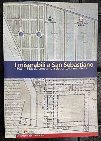 I MISERABILI A SAN SEBASTIANO 1808-1818: da convento a deposito di mendicita'...