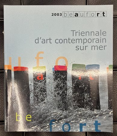 TRIENNALE D'ART CONTEMPORAIN SUR MER 2003 volume in francese cm 28x24,5 Be...