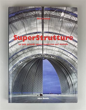 SUPERSTRUTTURE LE PIU' GRANDI OPERE MODERNE DEL MONDO cm 35,5x26, a cura di...