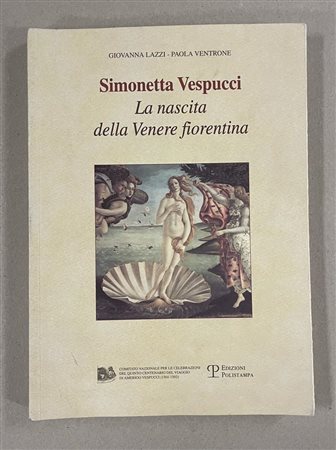 SIMONETTA VESPUCCI LA NASCITA DELLA VENERE FIORENTINA cm 24x17,5 , Edizioni...
