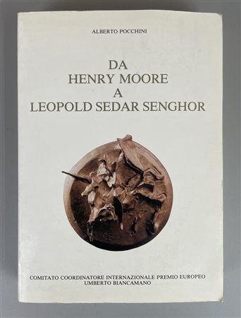 DA HENRY MOORE A LEOPOLD SEDAR SENGHOR cm 24x17 , Alberto Pocchini
