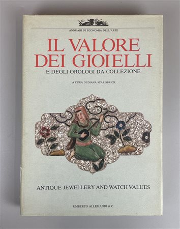 IL VALORE DEL GIOIELLI E DEGLI OROLOGIA COLLEZIONE cm 31x22 , a cura di Diana...