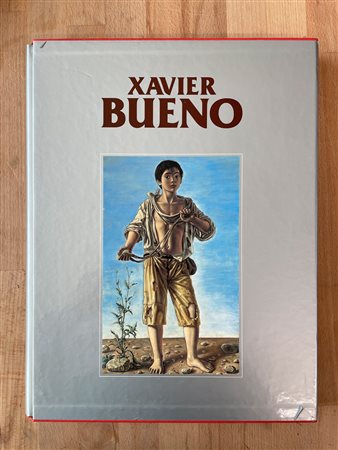 XAVIER BUENO - Catalogo generale delle opere di Xavier Bueno. Primo volume (1936-1979), 1993