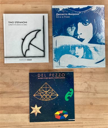 TINO STEFANONI, LUCIO DEL PEZZO E GIOSETTA FIORONI - Lotto unico di 3 cataloghi