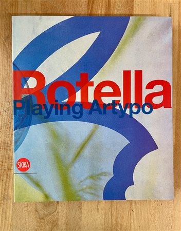 MIMMO ROTELLA - Rotella. Playing Artypo, 2008