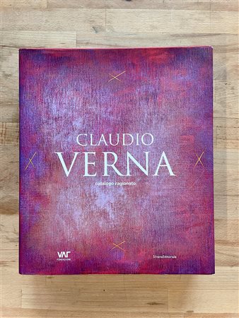CLAUDIO VERNA - Claudio Verna. Catalogo ragionato, 2010