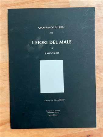 GIANFRANCO GILARDI - Gianfranco Gilardi da i Fiori del Male di Baudelaire, 1979