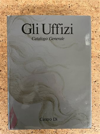 GLI UFFIZI - Gli Uffizi. Catalogo generale, 1980