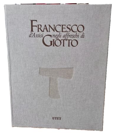 UTET, Francesco d’Assisi negli affreschi di Giotto