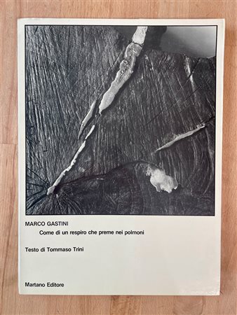 MARCO GASTINI - Marco Gastini. Come di un respiro che preme nei polmoni, 1981