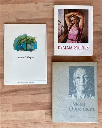 MERET OPPENHEIM, DYALMA STULTUS E MARTIAL RAYSSE - Lotto unico di 3 cataloghi