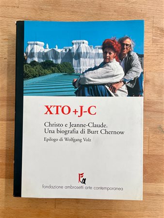 CATALOGHI AUTOGRAFATI (CHRISTO) - XTO + J-C. Christo e Jeanne-Claude. Una biografia di Burt Chernow, 2001