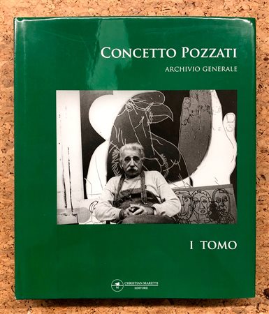 CONCETTO POZZATI - Archivio Generale. Tomo I, 2006