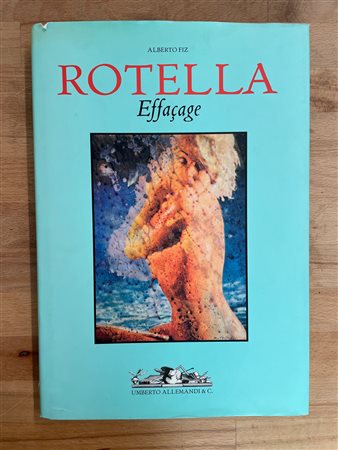 MIMMO ROTELLA - Rotella. Effaçage, 2005