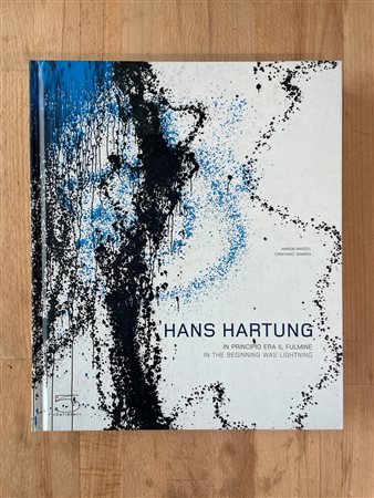 HANS HARTUNG - Hans Hartung. In principio era il fulmine, 2006