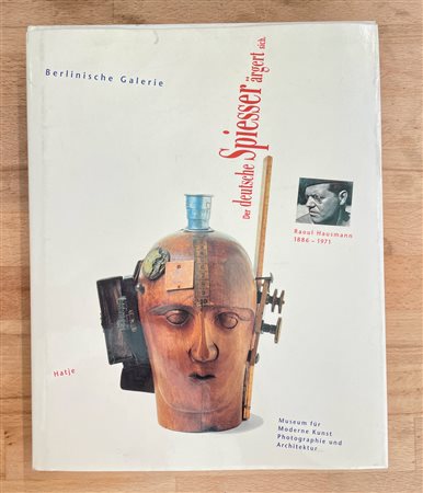 RAOUL HAUSMANN - Der Deutsche spiesser argert sich Raoul Hausmann 1886-1971, 1994