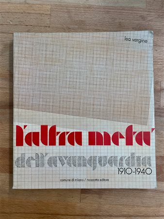 LEA VERGINE - L'altra metà dell'avanguardia 1910-1940, 1980