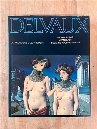 PAUL DELVAUX - Delvaux. Catalogue de l'oeuvre peint, 1975