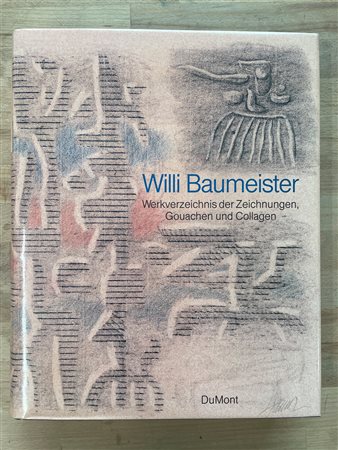 WILLI BAUMEISTER - Willi Baumeister. Werkverzichnis der Zeichnungen, Gouachen und Collagen, 1988