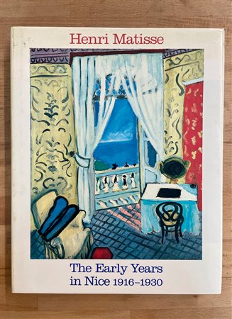 HENRI MATISSE - Henri Matisse. The Early Years in Nice 1916-1930, 1987