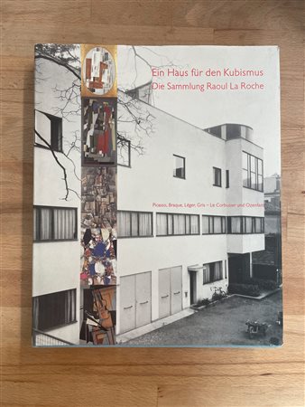 CUBISMO - Ein Haus für den Kubismus. Die Sammlung Raoul La Roche. Picasso, Braque, Léger, Gris - Le Corbusier und Ozenfant, 1998