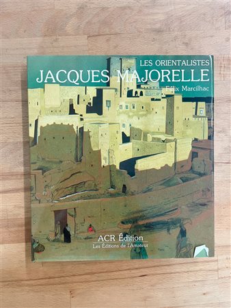 JACQUES MAJORELLE - La vie et l'oeuvre de Jacques Majorelle (1886-1962), 1988