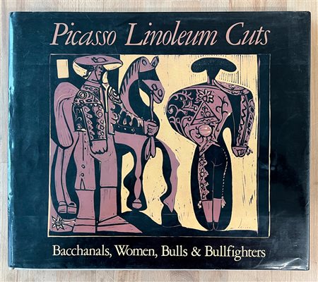 PABLO PICASSO - Picasso Linoleum Cuts. Bacchanals, Women, Bulls & Bullfighters, 1988