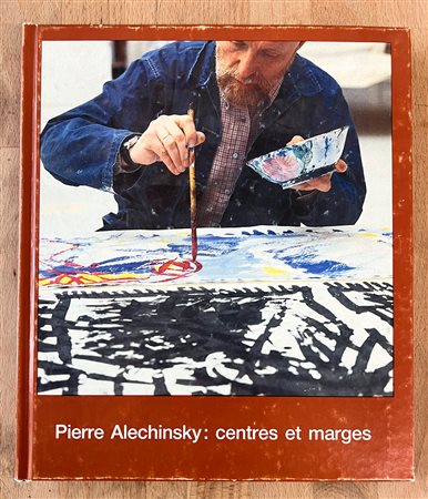 PIERRE ALECGINSKY - Pierre Alechinsky: centres et marges, 1988