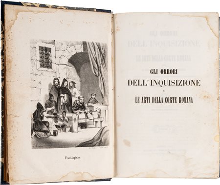 Gli orrori dell'inquisizione e le arti della corte romana per Di Féréal, E....