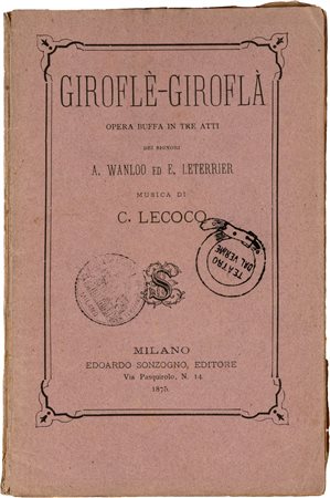 WANLOO A., LETERRIER E. - GIROFLÈ-GIROFLÀ. OPERA BUFFA IN TRE ATTI. MUSICA DI...