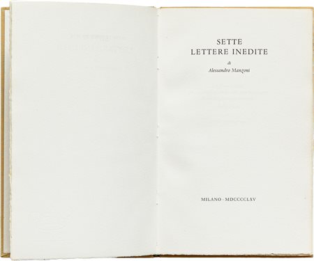 MANZONI ALESSANDRO - SETTE LETTERE INEDITEMilano, PER EMILIO BRUSA - OFFICINA...