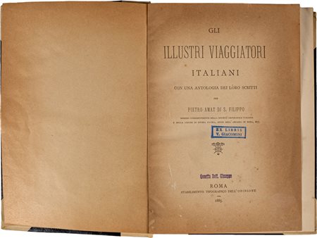 AMAT DI SAN FILIPPO PIETRO - GLI ILLUSTRI VIAGGIATORI ITALIANI. CON UNA...