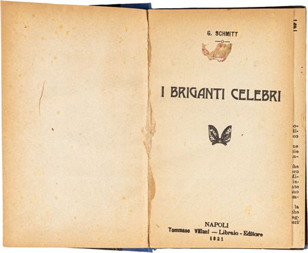 SCHMITT G. - I BRIGANTI CELEBRINapoli, TOMMASO VILLANI, 1921Legatura in mezza...