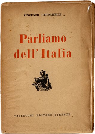 CARDARELLI VINCENZO - PARLIAMO DELL'ITALIAFirenze, VALLECCHI EDITORE,...