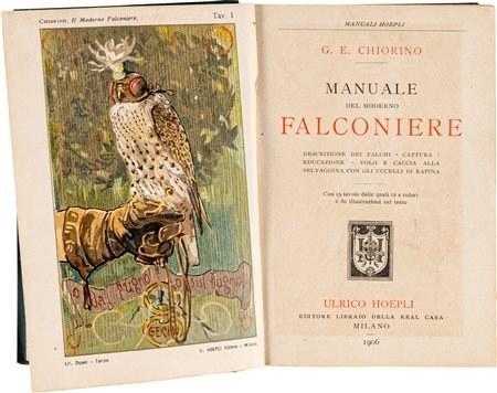 Chiorino G. E. - Il falconiere1^ ed. 1906 - Manuali HoepliPag. XV, 247 con 80...