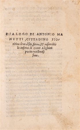 Antonio  Manetti - Dante Alighieri - Dialogo di Antonio Manetti cittadino fiorentino circa al sito, forma et misure dello inferno di Dante Alighieri poeta excellentissimo, 1522