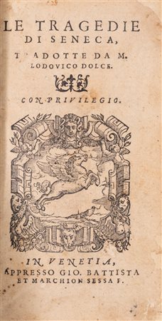 Seneca, Lucio Anneo - Le Tragedie di Seneca, tradotte da M. Lodovico Dolce, 1560