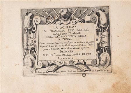 Francesco Ferdinando Alfieri - La Scherma di Francesco Fer.o Alfieri Maestro d'Armi dell'Ill.ma Accademia Delia in Padova., 1640
