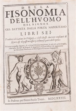 Dalla Porta, Giovanni Battista - Della fisonomia dell'huomo del signor Gio. Battista Dalla Porta napolitano libri sei, 1627