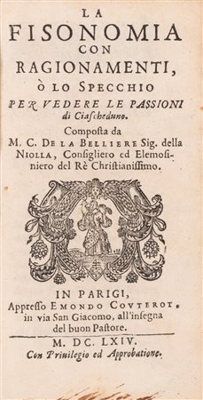 M. C. De La Belliere - La fisionomia con ragionamenti, o lo specchio per vedere le passioni di ciascheduno, 1664