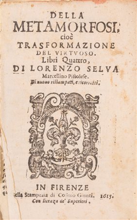 Lorenzo Selva - Della Metamorfosi cioè trasformazione del virtuoso , 1615