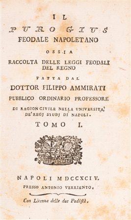 Filippo Ammirati - Il puro Gius Feodale Napoletano, Vol. I e II, 1794