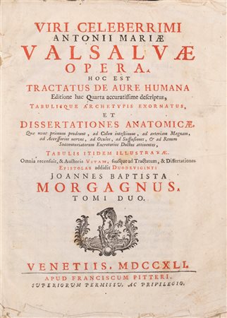 Antonio Maria Valsalva - Viri celeberrimi Antonii Mariæ Valsalvæ Opera., 1741