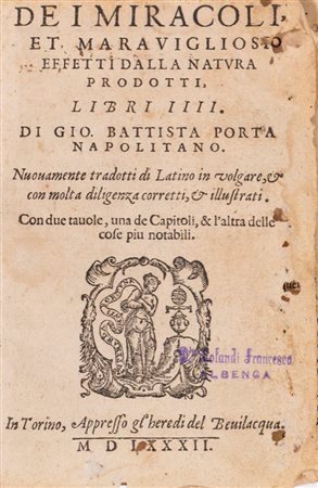 G. B. Della Porta - Dei miracoli et maravigliosi effetti della natura prodotti: libri IIII, 1582