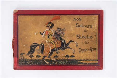 Caran D'Ache - Nos soldats du siecle, 1890